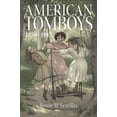 thumbnail image 1 of Childhoods: Interdisciplinary Perspectives on Children and Youth: American Tomboys, 1850-1915 (Paperback), 1 of 1