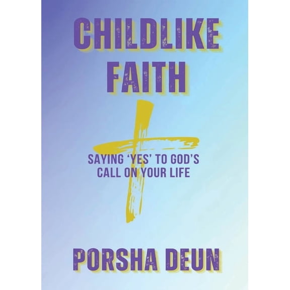 Childlike Faith, (Paperback)