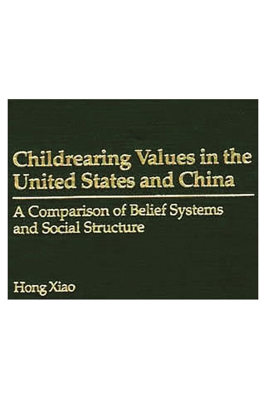 Childrearing Values in the United States and China: A Comparison of ...