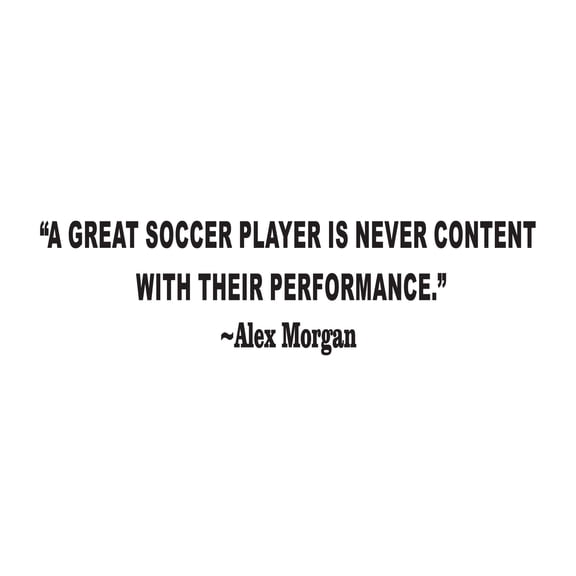 Children A Great Soccer Player Motivational Quote Wall Decal Decoration Never Content With Their Performance Soccer Sport Quotes Lasts Years and Easily Removable - Size: 20 In(W) x 6 In(H)