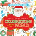thumbnail image 1 of Children Activity Books. How to Draw the Symbols of Celebrations around the World. Bonus Pages Include Coloring and Colo, (Paperback), 1 of 1