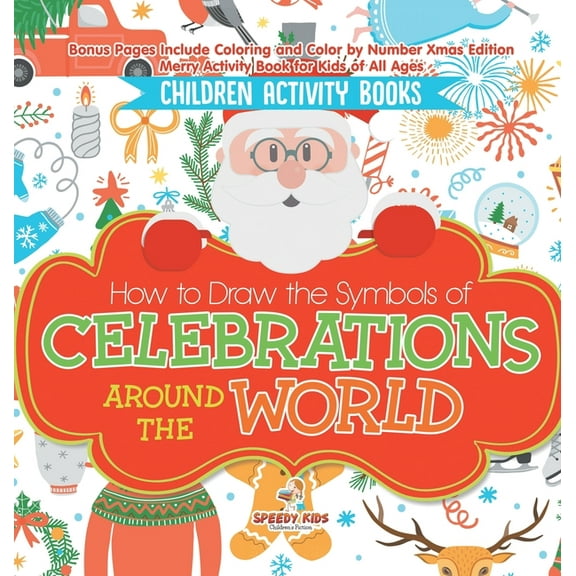 Children Activity Books. How to Draw the Symbols of Celebrations around the World. Bonus Pages Include Coloring and Colo, (Hardcover)