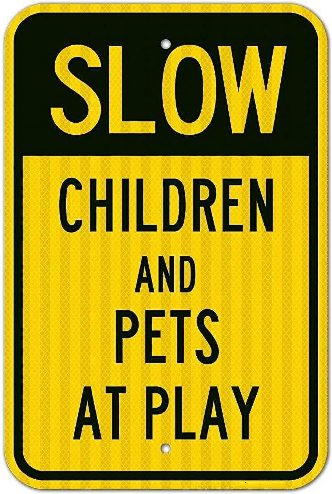 Children And Pets At Play Sign, Slow Down Sign, Large 12x18 Aluminum ...