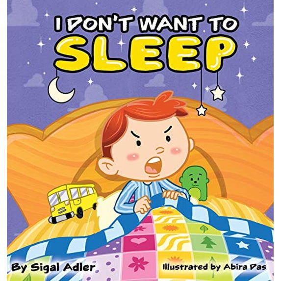 Pre-Owned I Don't Want To Sleep: Children Bedtime Story Picture Book (Hardcover) 1947417010 9781947417014