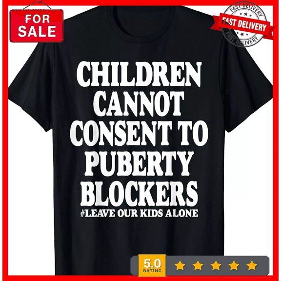 Children Cannot Consent To Puberty Blockers Leave Alone T-Shirt