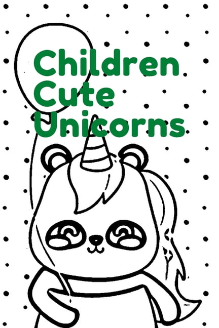 Children Cute Unicorns: Coloring Book children cute unicorns kids 4 - 8 (Paperback)