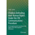 thumbnail image 1 of Children Defending Their Human Rights Under the CRC Communications Procedure: On Strengthening the Convention on the Rig, (Hardcover), 1 of 1