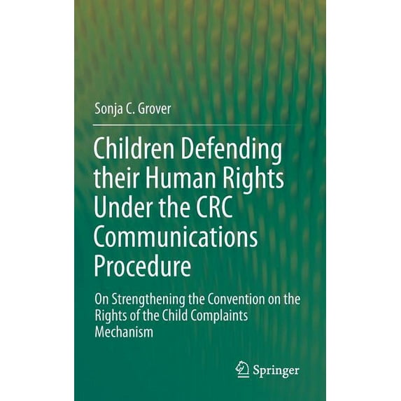 Children Defending Their Human Rights Under the CRC Communications Procedure: On Strengthening the Convention on the Rig, (Hardcover)
