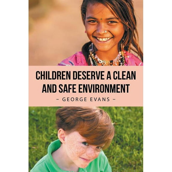 Children Deserve a Clean and Safe Environment (Paperback)