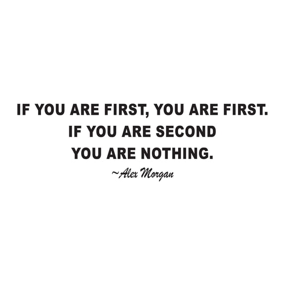 Children If You Are First You Are First Empowering Quote Wall Decal Decoration If You Are Second You Are Nothing Sports Motivation Quote Lasts Years and Easily Removable - Size: 40 In(W) x 12 In(H)