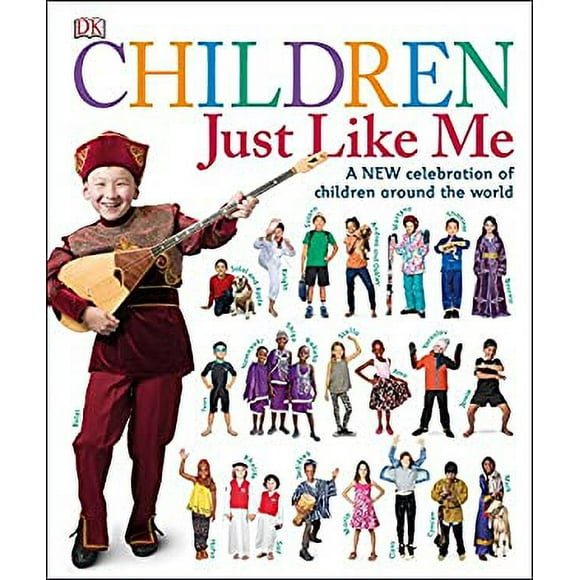 Pre-Owned Children Just Like Me : A New Celebration of Children Around the World 9781465453921