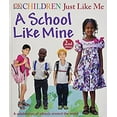 thumbnail image 1 of Pre-Owned Children Just Like Me: A School Like Mine: A Celebration of Schools Around the World (Hardcover) 1465451005 9781465451002, 1 of 1
