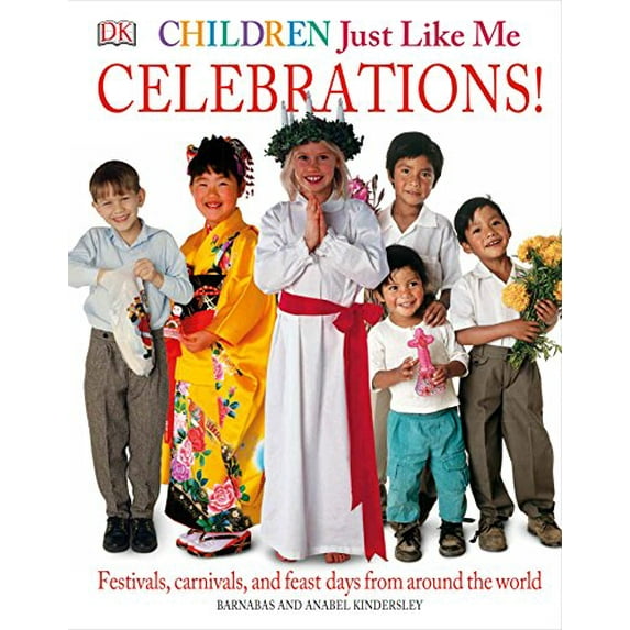 Pre-Owned Children Just Like Me: Celebrations!: Festivals, Carnivals, and Feast Days from Around the World Paperback