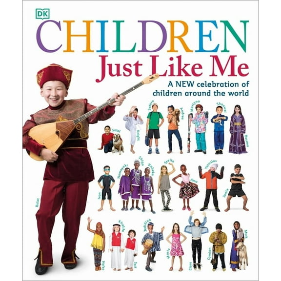 Children Just Like Me Children Just Like Me: A New Celebration of Children Around the World, (Hardcover)