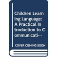 thumbnail image 1 of Pre-Owned Children Learning Language: A Practical Introduction to Communication Development Paperback, 1 of 1