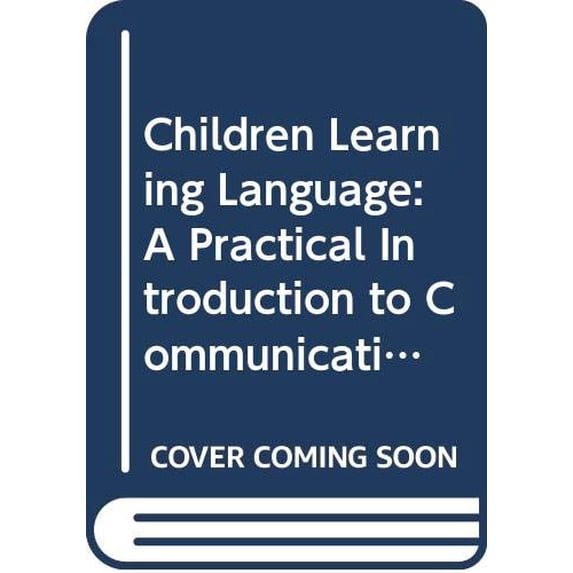 Pre-Owned Children Learning Language: A Practical Introduction to Communication Development Paperback
