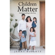 Children Matter Understanding is the Key, Paperback