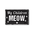 thumbnail image 1 of My Children Meow (2 Pack) 8 Inch x 12 Inch Novelty Plastic Sign Fur Kids Live Here Durable Weatherproof Perfect for Entryways Living Rooms Mud Rooms Fun Gift for Cat Lovers Pet Parents, 1 of 6