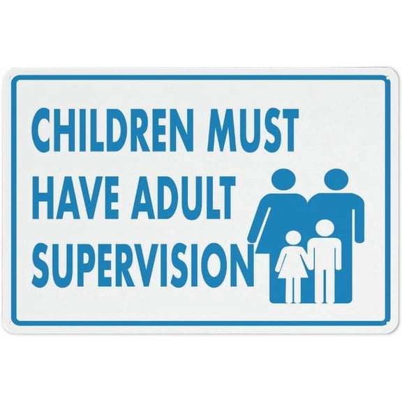 Children Must Have Adult Supervision Sign 8"x12" Aluminum Sign Reflective - Uv Protected, Waterproof, Weatherproof And Fade Resistant - 4Pre-Drilled Holes