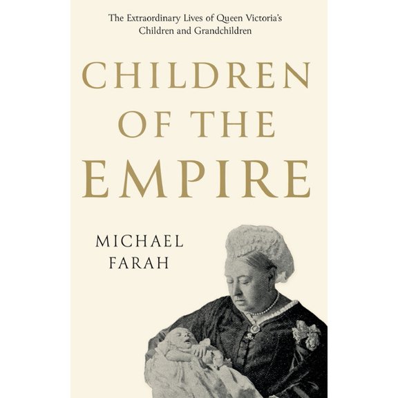 Children Of The Empire: The Extraordinary Lives of Queen Victoria's Children and Grandchildren, (Paperback)