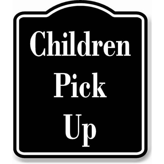 Children Pick Up Daycare School Camp BLACK Aluminum Composite Sign, 15"x18"