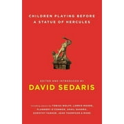 DAVID SEDARIS; DAVID SEDARIS Children Playing Before a Statue of Hercules (Paperback)