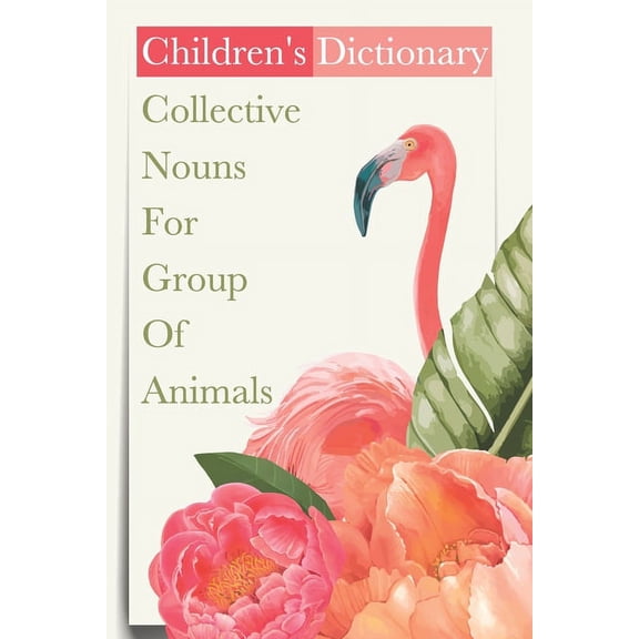 Children'S Dictionary Collective Nouns For Group Of Animals: Kids Book (Paperback) by Susanna Kendle