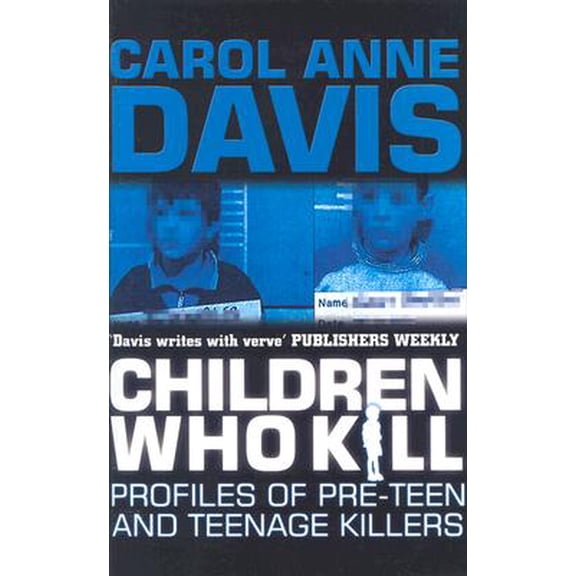 Pre-Owned Children Who Kill : Profiles of Pre-Teen and Teenage Killers (Hardcover)