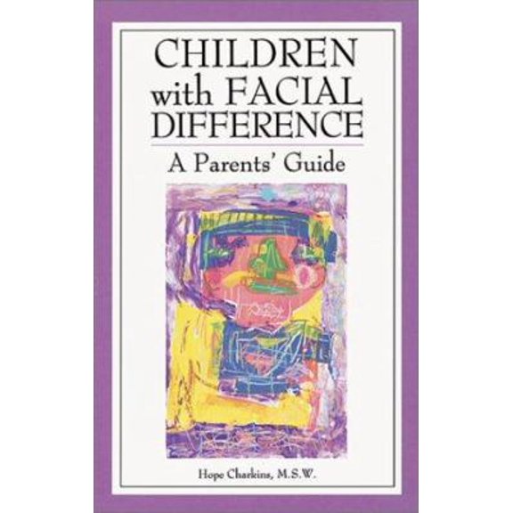 Pre-Owned Children With Facial Difference: A Parents' Guide (Paperback) 0933149611 9780933149618