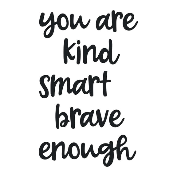 Children You are Kind Smart Brave Enough Cute Quotes & Sayings Wall Decal Decoration Stay Motivated Every Day Quote Vinyl Wall Decal Lasts Years and Easily Removable - Size: 12 In(W) x 20 In(H)