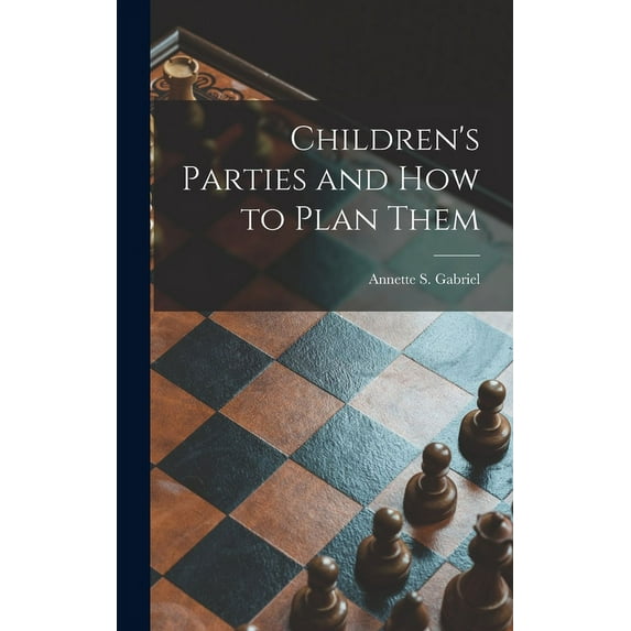 Children's Parties and How to Plan Them, (Hardcover)