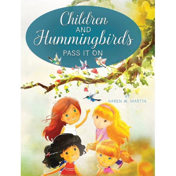 Children and Hummingbirds: Pass It On, (Hardcover)