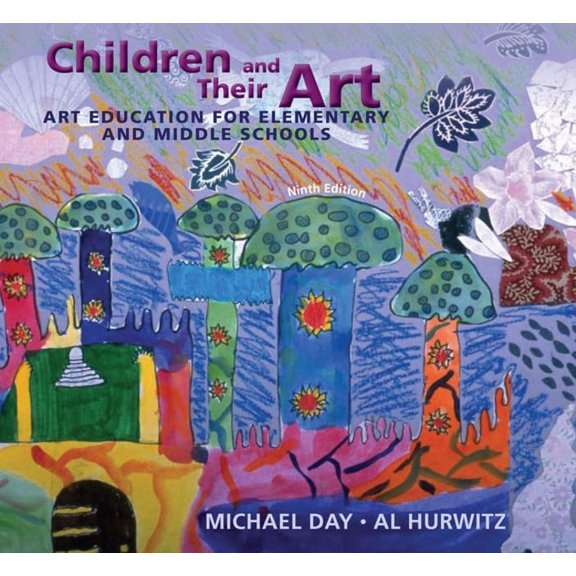 Children and Their Art: Art Education for Elementary and Middle Schools, (Paperback)