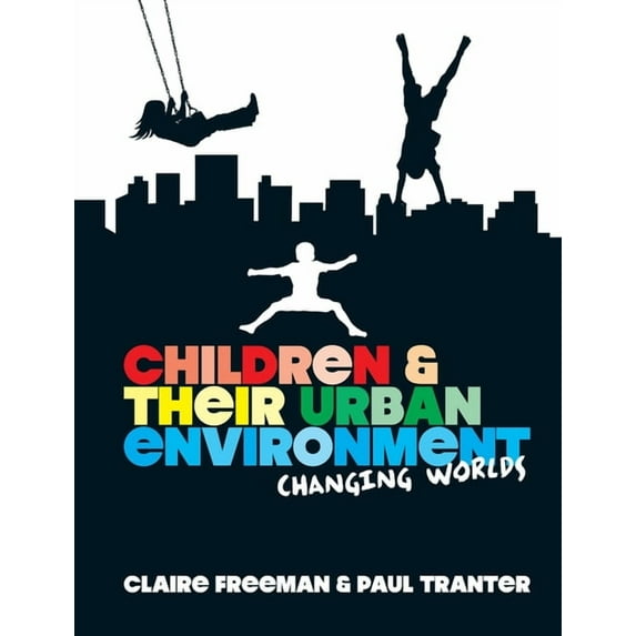 Children and Their Urban Environment: Changing Worlds, (Paperback)