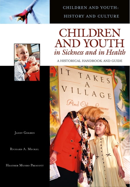 Children and Youth in Sickness and in Health: A Historical Handbook and Guide, (Hardcover)