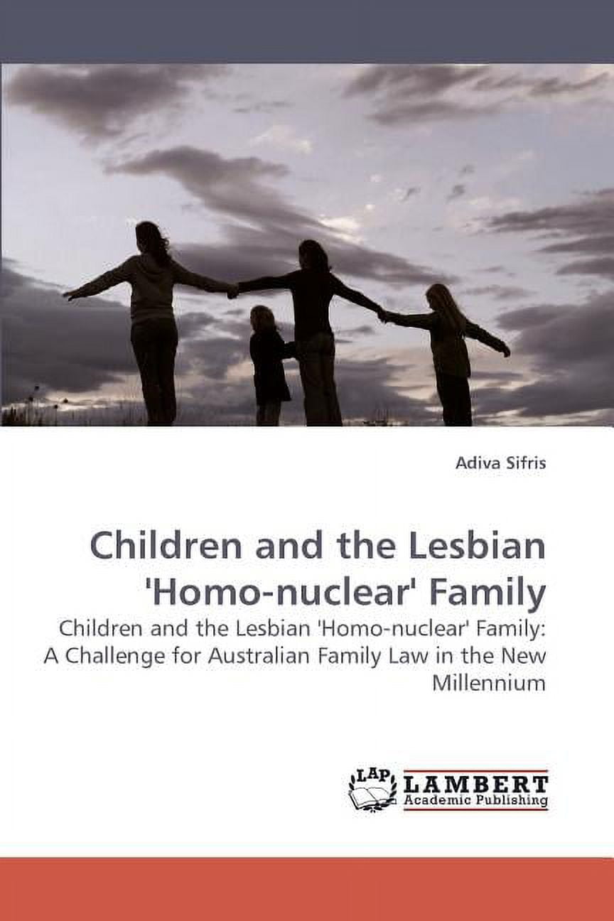 Children and the Lesbian 'Homo-nuclear' Family (Paperback)