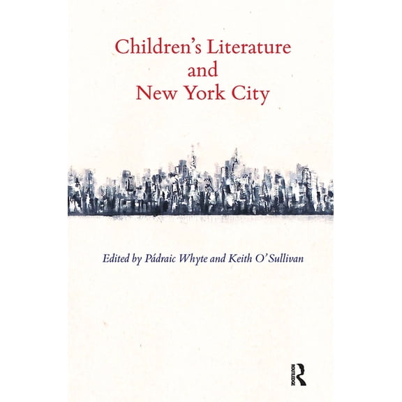 Children's Literature and Culture Children's Literature and New York City, (Paperback)