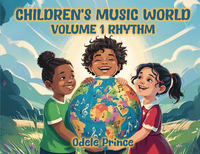 Children's Music World Volume 1 Rhythm: A workbook for the young to develop skills in: THEORY, EAR-TRAINING & SIGHT-READ, (Paperback)