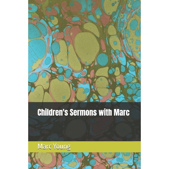 Children's Sermons with Marc, (Paperback)