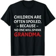 thumbnail image 1 of Children are Spoiled No One Will Spank Grandma T-Shirt T-Shirt, 1 of 3