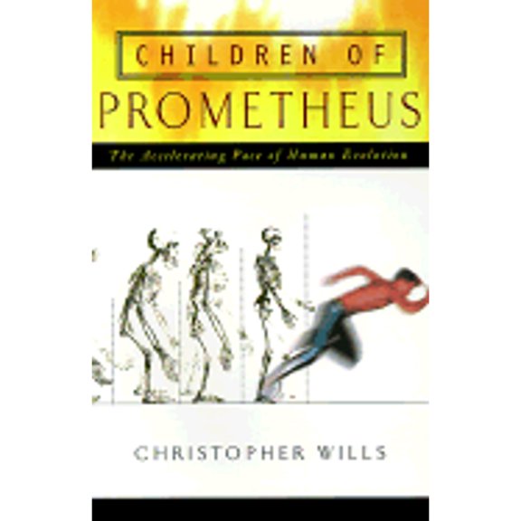 Pre-Owned Children Of Prometheus: The Accelerating Pace Of Human Evolution (Helix Book) (Hardcover) 0738200034 9780738200033