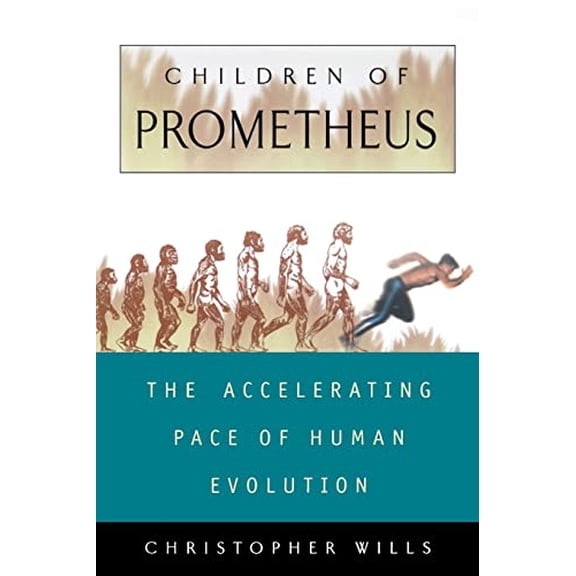 Pre-Owned Children Of Prometheus: The Accelerating Pace Of Human Evolution Paperback