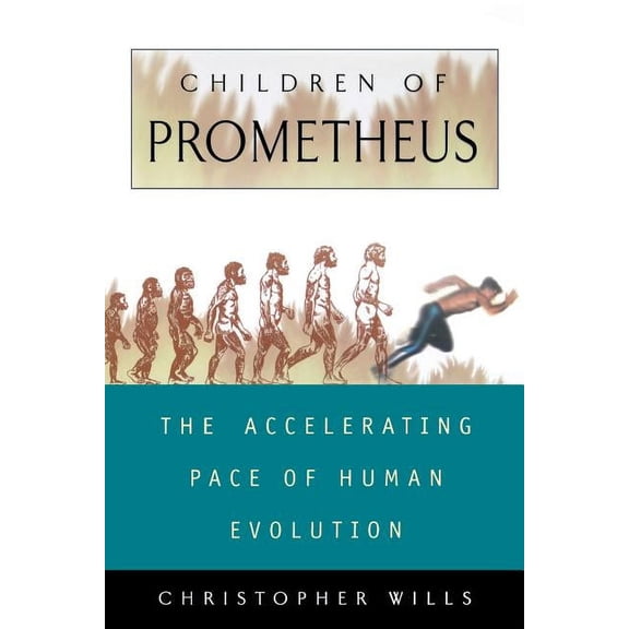 Children of Prometheus: The Accelerating Pace of Human Evolution, (Paperback)