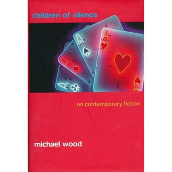 Pre-Owned Children of Silence: On Contemporary Fiction (Hardcover) 0231050488 9780231050487