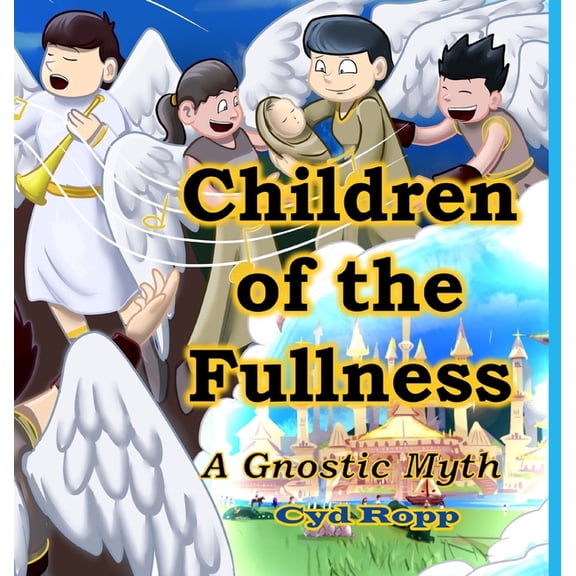 Children of the Fullness: A Gnostic Myth, (Hardcover)