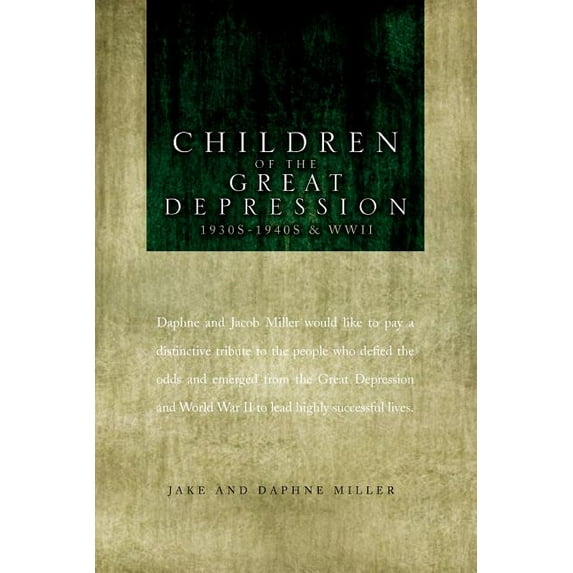 Children of the Great Depression : 1930s-1940s & Wwii