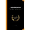 thumbnail image 1 of Children of the Hills : Tales and Sketches of Western Ireland in the old Time and the Present Day (Hardcover), 1 of 1