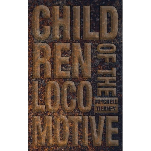 Children of the Locomotive, (Paperback)