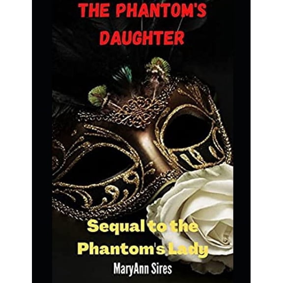 Children of the Phantom The Phantom's Daughter: Sequel to the Phantom's Lady, Book 2, (Paperback)