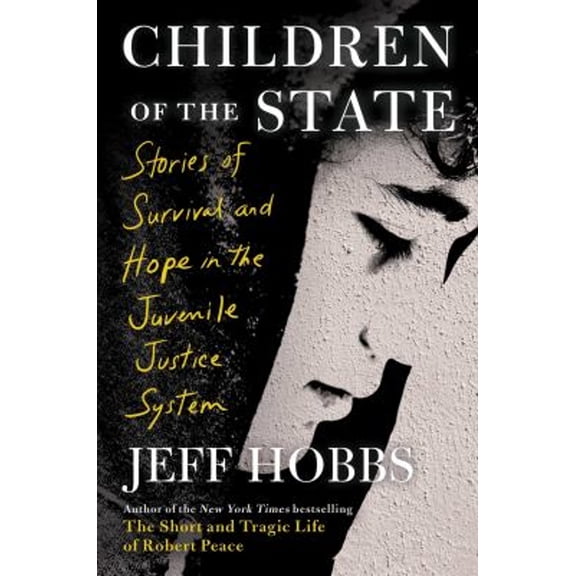 Pre-Owned Children of the State: Stories of Survival and Hope in the Juvenile Justice System (Hardcover) 1982116366 9781982116361